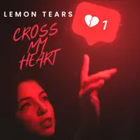 Cross My Heart — Lemon Tears