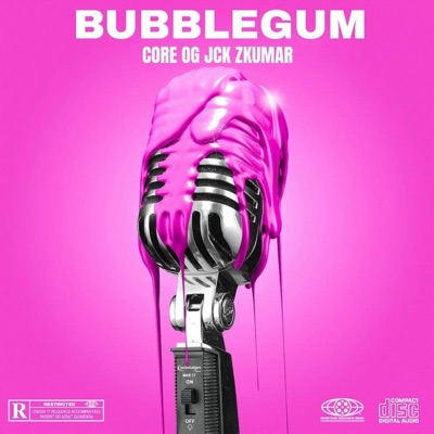 BUBBLEGUM (feat. CORE OG & JCK) - Single