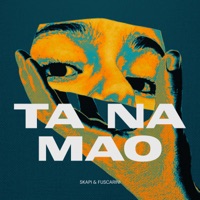 Ta na Mão - Single - Skapi & Fuscarini