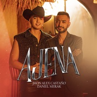 Ajena - Single - Jhon Alex Castaño & Daniel Merak