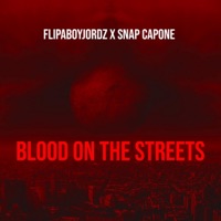Blood On the Street (feat. Snap Capone) - Single - Flipaboyjordz