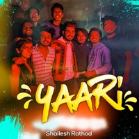 Yaari - Single - Shailesh Rathod