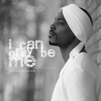 I Can Only Be Me - Single - Chaarawtazah