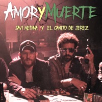 Amor y Muerte - Single - Javi Medina & El Canijo de Jerez