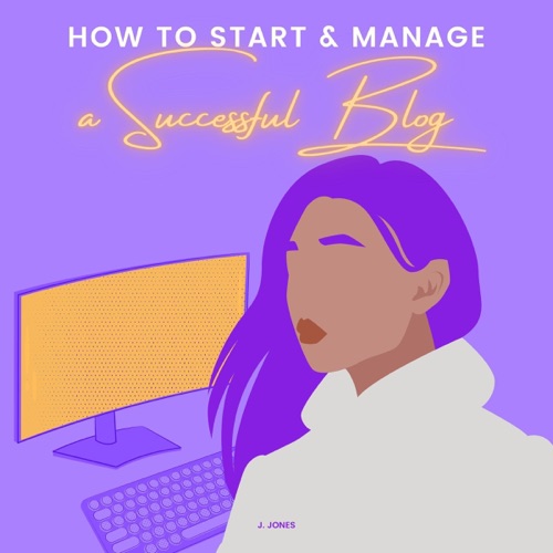 How to Start and Manage a Successful Blog (Unabridged) cover
