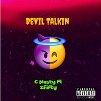Devil Talkin (feat. 2FiftyEli) - Single - C Nasty