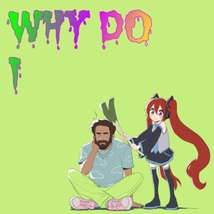 Why Do I - Single