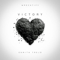 Victory (feat. Wrecktify) - Single - Enmith Trejo