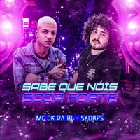 Sabe Que Nóis Soca Forte - Single - MC JK Da BL & Skorps