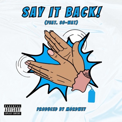 Say It Back (feat. So-Wat) - Single