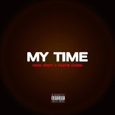 My Time (feat. Pasto Chris) - Single