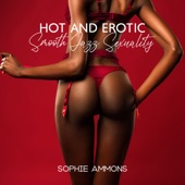 Hot and Erotic: Smooth Jazz Sexuality artwork