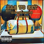 BAG TO GET (feat. Tre) - Single