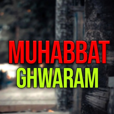 Muhabbat Ghwaram - Single