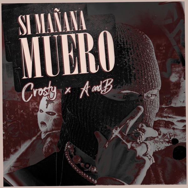 Si mañana muero (feat. A and B)