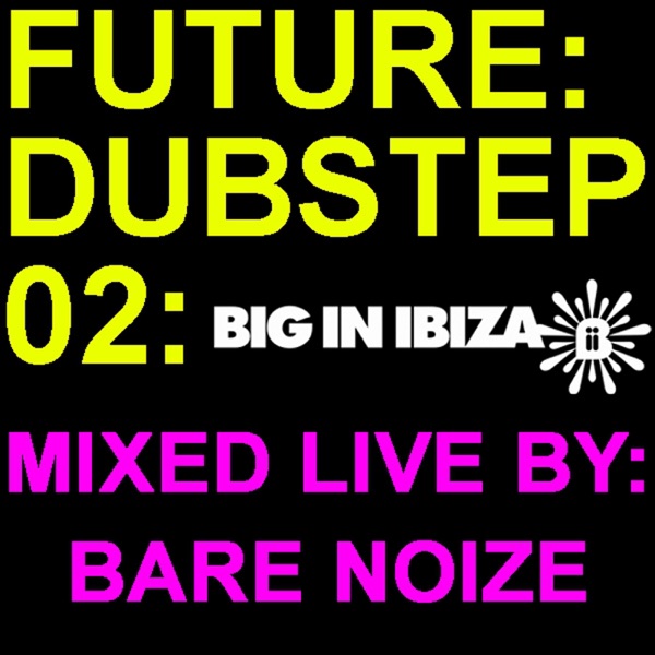 Future:Dubstep:02 Mixed By Bare Noize (DJ MIX)