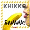 Bananas (Extended Mix) - Khikko lyrics