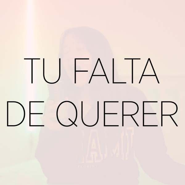 Tu Falta de Querer (Cover)