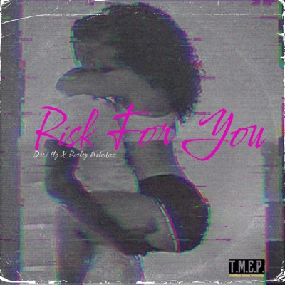 Risk For You (feat. Rickey Melodiez) - Single