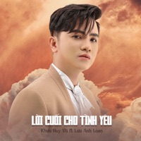 Lời Cuối Cho Tình Yêu (feat. Lưu Ánh Loan) - Single - Khưu Huy Vũ