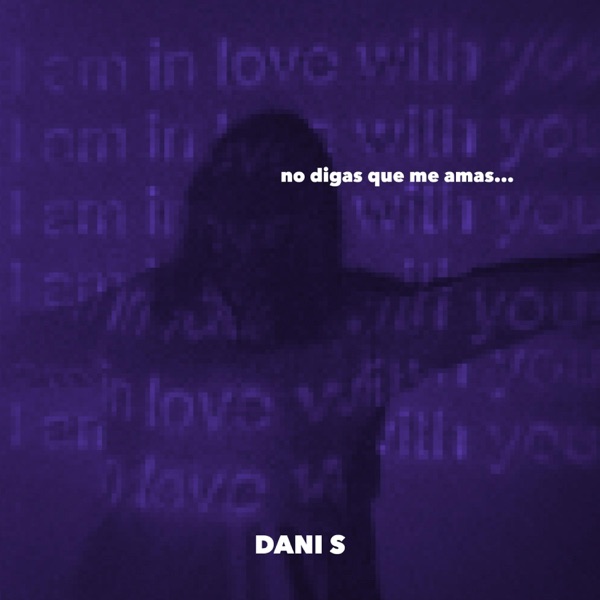 No Digas Que Me Amas