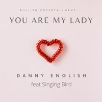 You Are My Lady (feat. Singing Bird) - Single - Danny English