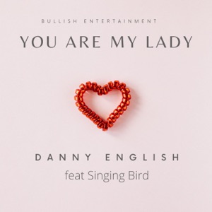 You Are My Lady (feat. Singing Bird) - Single