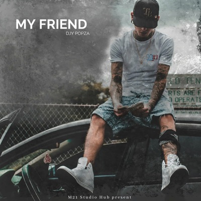 My Friend (feat. Popza) - Single