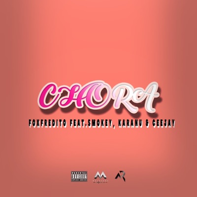 Chora (feat. Smokeyy, Karanu & Ceejay) - Single