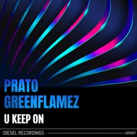 U Keep On - Single - Prato & GreenFlamez