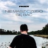 Nie Masz Czego Się Bać - Single