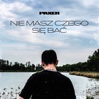 NIE MASZ CZEGO SIĘ BAĆ (feat. BarTie) - Single - PAXER