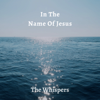 In The Name Of Jesus 24 (2024 Remastered) - The Whispers