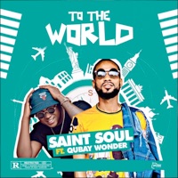 To the World (feat. Qubay Wonder) - Single - Saint soul