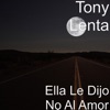 Ella le Dijo No al Amor - Single