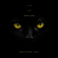 Hymn For Warriors (Theme From Wolfgang Wee Uncut) - Single - Wolfgang Wee