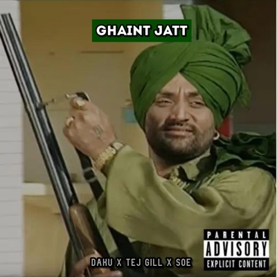 GHAINT JATT (feat. TEJ GILL & SOE) - Single