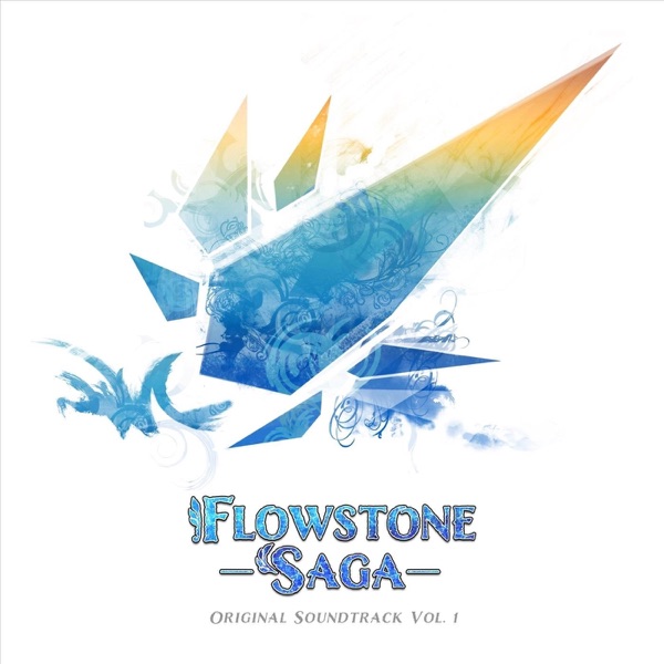 Flowstone Saga(Original Soundtrack, Vol. 1)