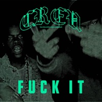 F**k It! - Single - Creu, Moon45th & Stephaintdeadyet