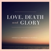 Love, Death & Glory (Live) artwork