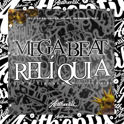 Mega Beat Relíquia - Ela É Piranha Mais Não Assume - Single
