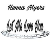 Let Me Love You! - Single - Hunna Myers