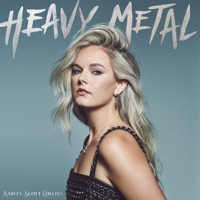 Heavy Metal - Single - Karley Scott Collins
