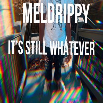 It's Still Whatever