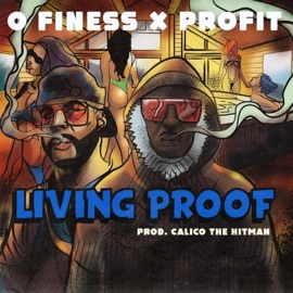 Living Proof (feat. Profit Dinero) O FINESS