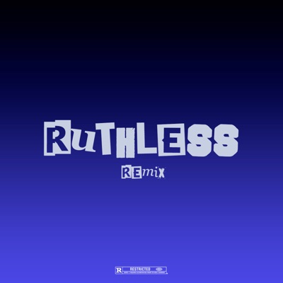 Ruthless (Remix) - Single