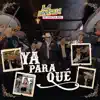 Ya para que