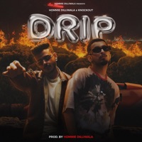 Drip - Single - Hommie Dilliwala & Knockout