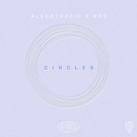 Circles (feat. Noé) - Single - Alekzthekid
