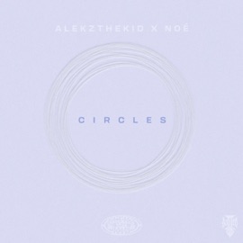 Circles (feat. Noé) Alekzthekid